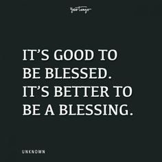 be a blessing to someone today