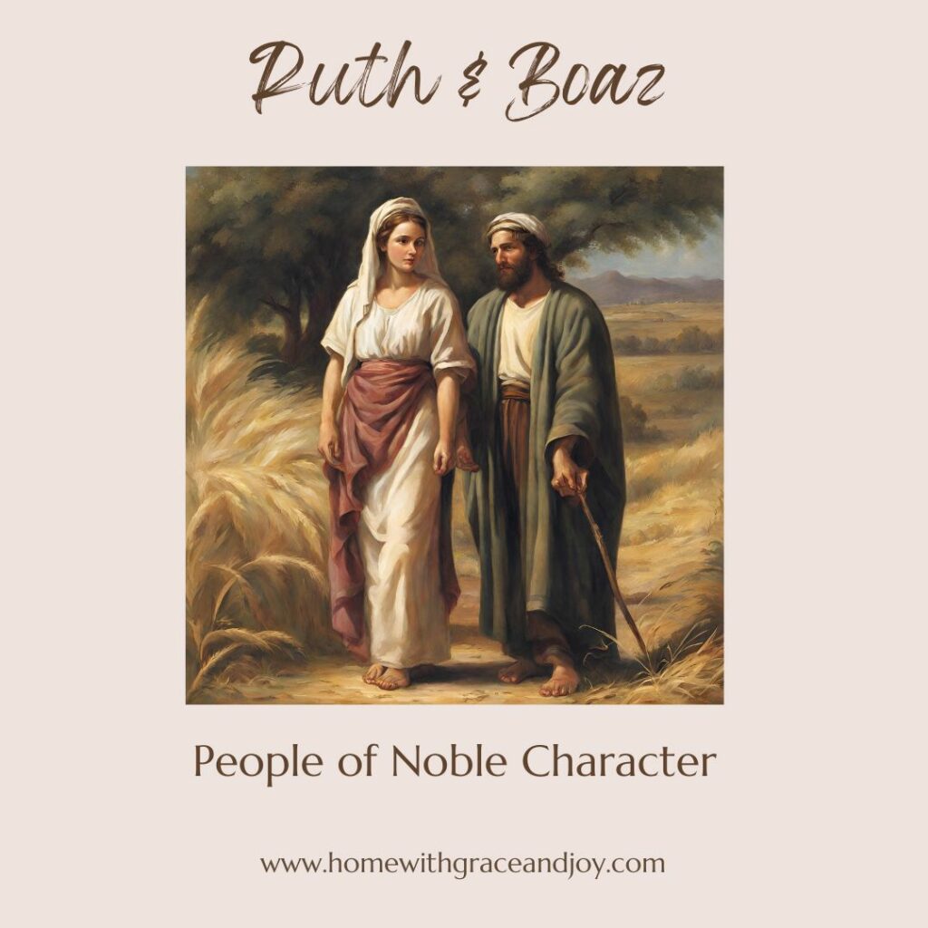 Ruth and Boaz life applications and lessons about noble character